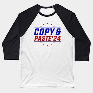 Copy & Paste 2024 Funny Presidential Election Party Baseball T-Shirt